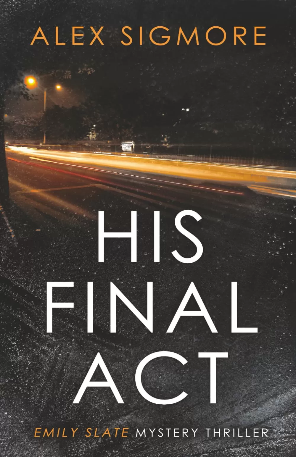 His Final Act (Emily Slate FBI Mystery Thriller #10) by Alex Sigmore