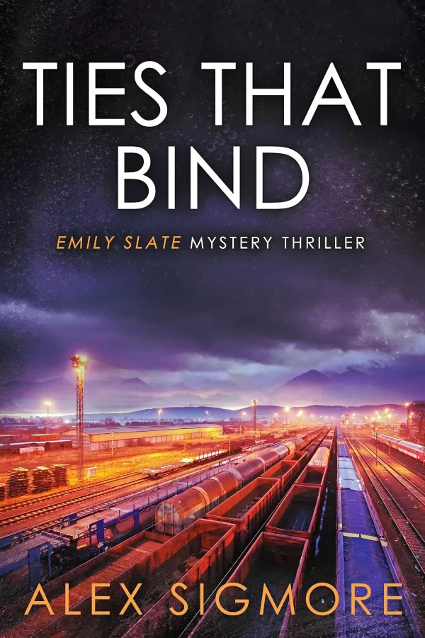 Ties That Bind (Emily Slate FBI Mystery Thriller #13) by Alex Sigmore