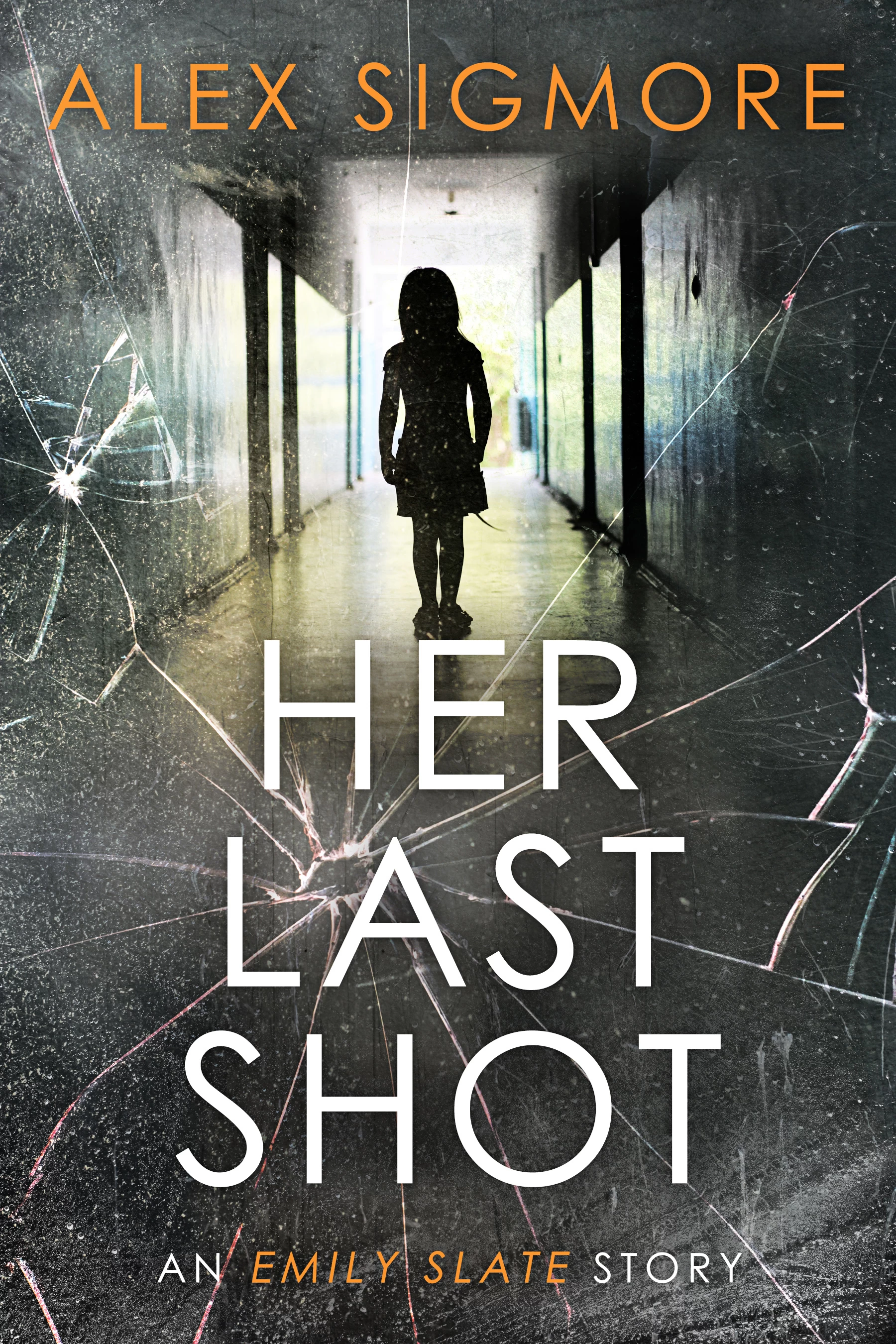 Her Last Shot (Emily Slate FBI Mystery Thriller #0.1) by Alex Sigmore
