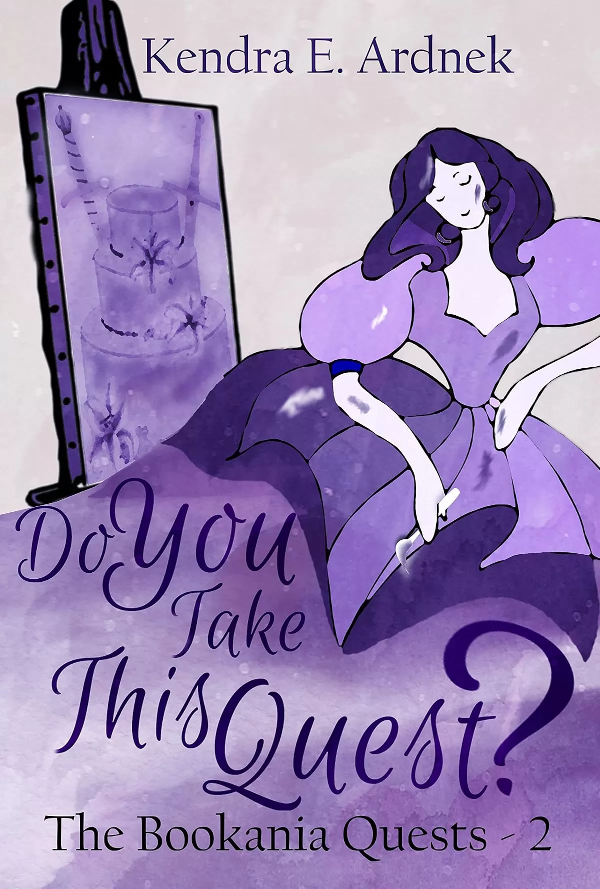 Do You Take This Quest?: A Sleeping Beauty Misadventure (The Bookania Quests #2) by Kendra E. Ardnek