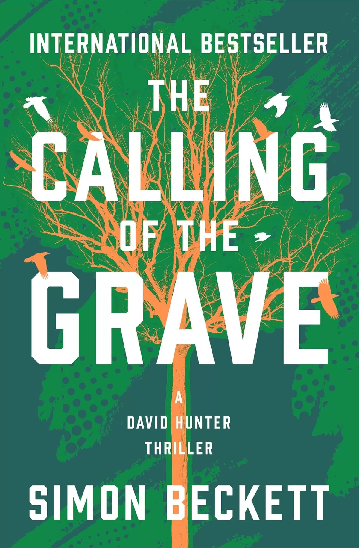 The Calling of the Grave (Dr David Hunter #4) by Simon Beckett