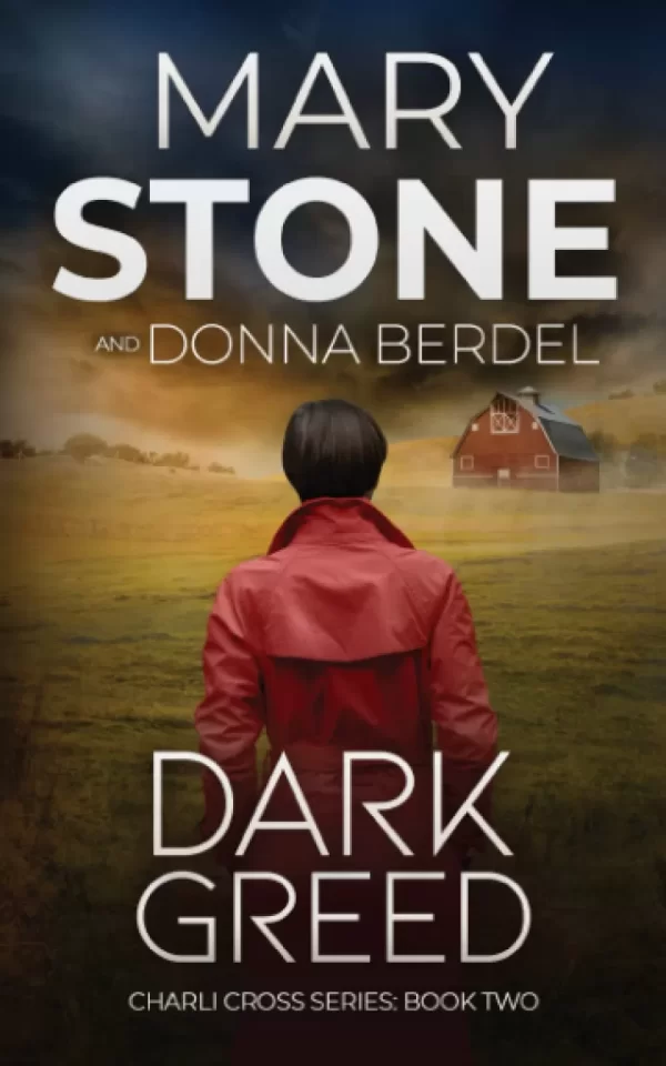 Dark Greed (Charli Cross Mystery Series #2) by Mary Stone, Donna Berdel
