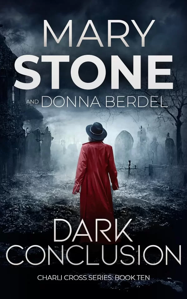 Dark Conclusion (Charli Cross Mystery Series #10) by Mary Stone, Donna Berdel
