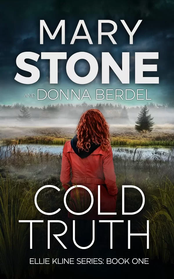 Cold Truth (Ellie Kline #1) by Mary Stone, Donna Berdel