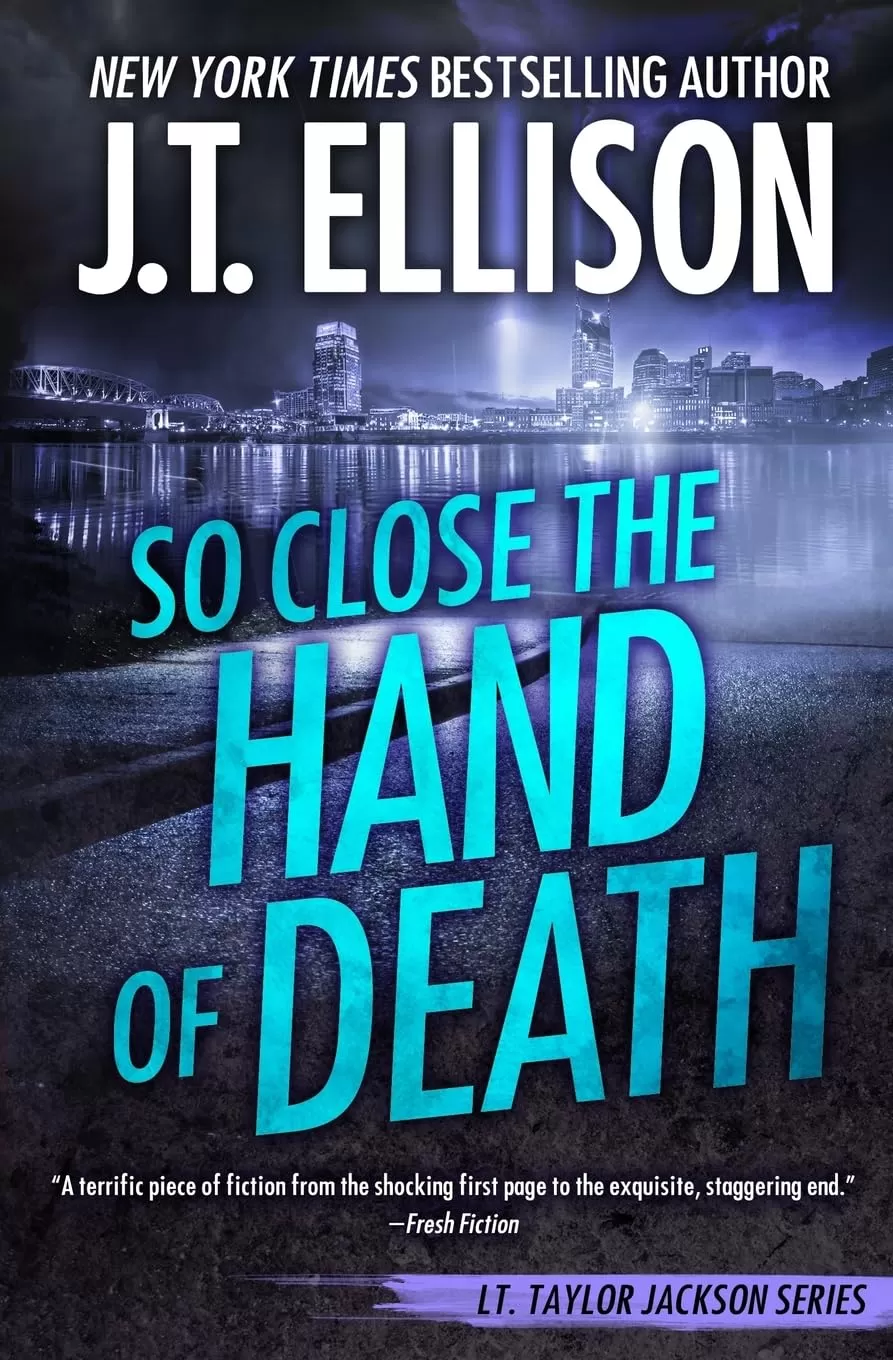 So Close the Hand of Death (Taylor Jackson #6) by J.T. Ellison