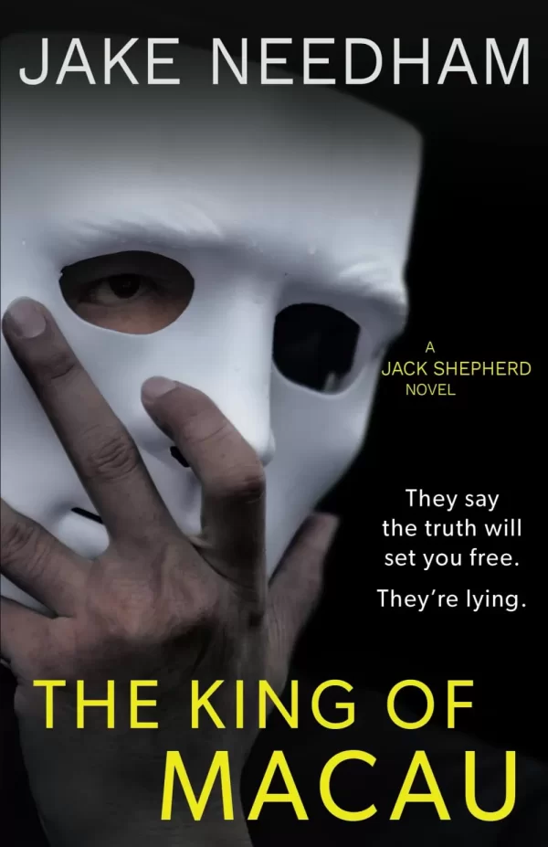 The King of Macau (The Jack Shepherd Novels #4) by Jake Needham