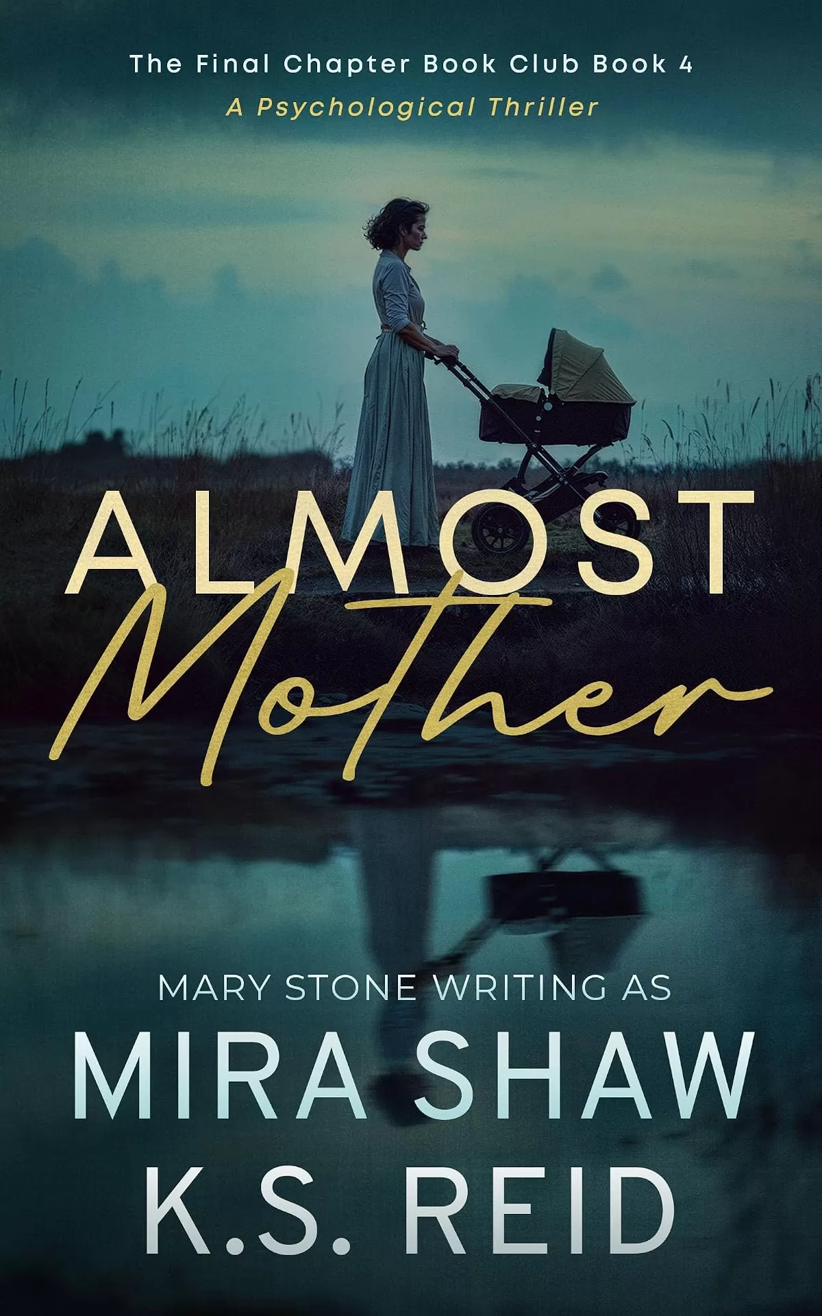 Almost Mother (The Final Chapter Book Club #4) by Mary Stone, Mira Shaw, K.S. Reid