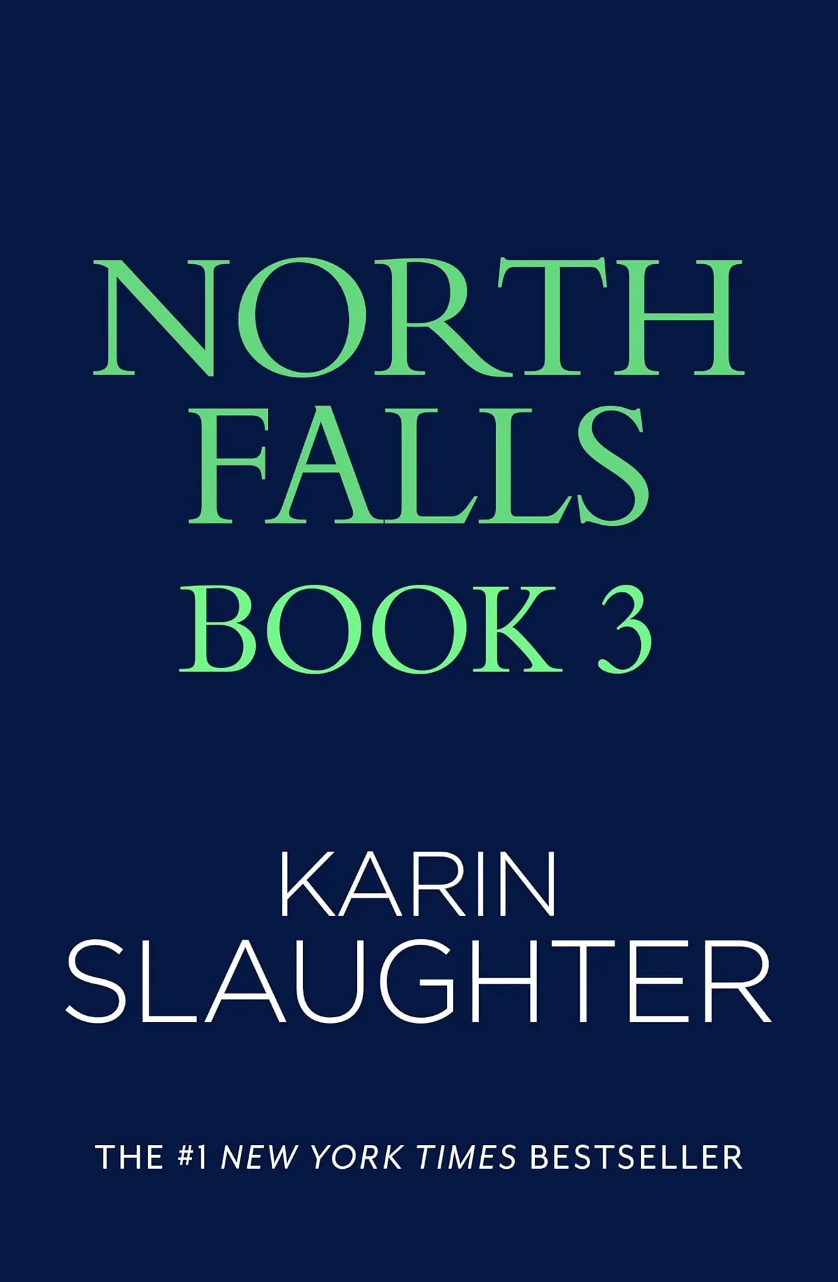 North Falls Book 3 (North Falls Thriller #3) by Karin Slaughter