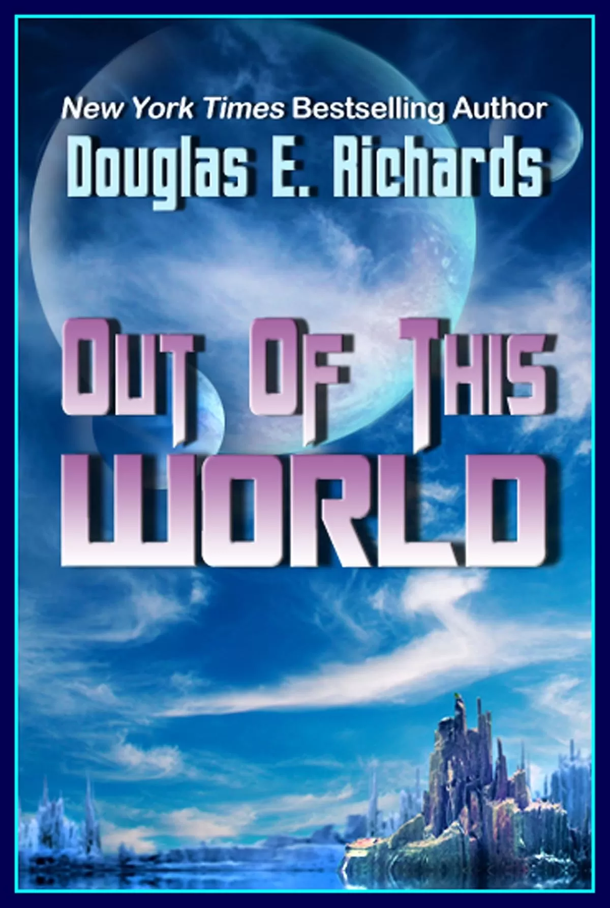 Out of This World by Douglas E. Richards
