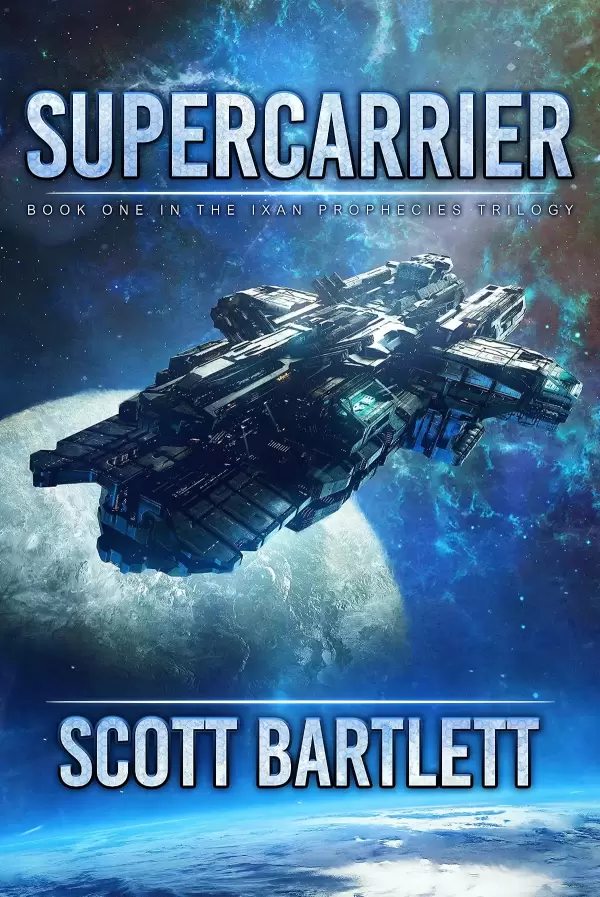 Supercarrier (The Ixan Prophecies #1) by Scott Bartlett