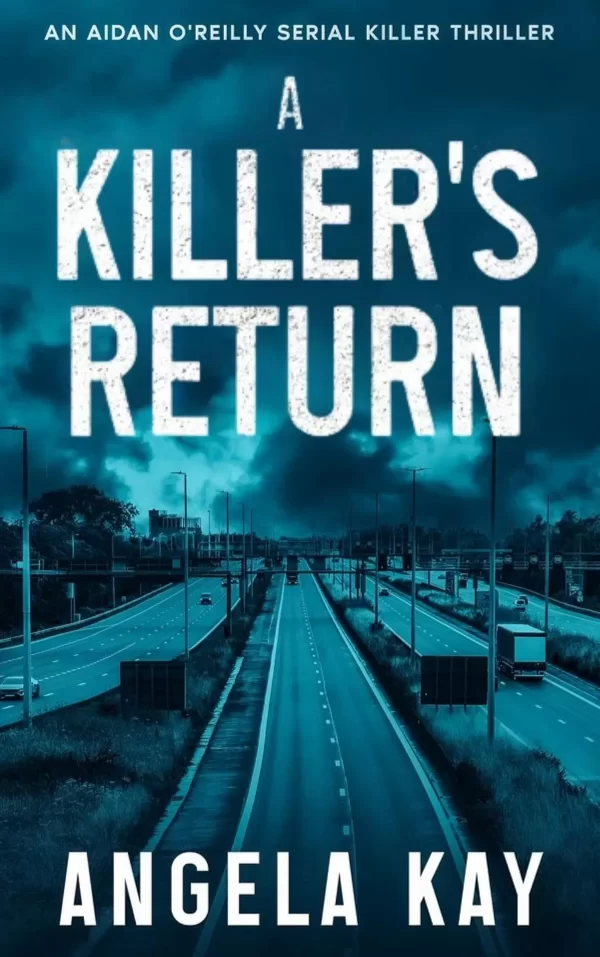 A Killer's Return (Aidan O'Reilly FBI Thriller Series #7) by Angela Kay