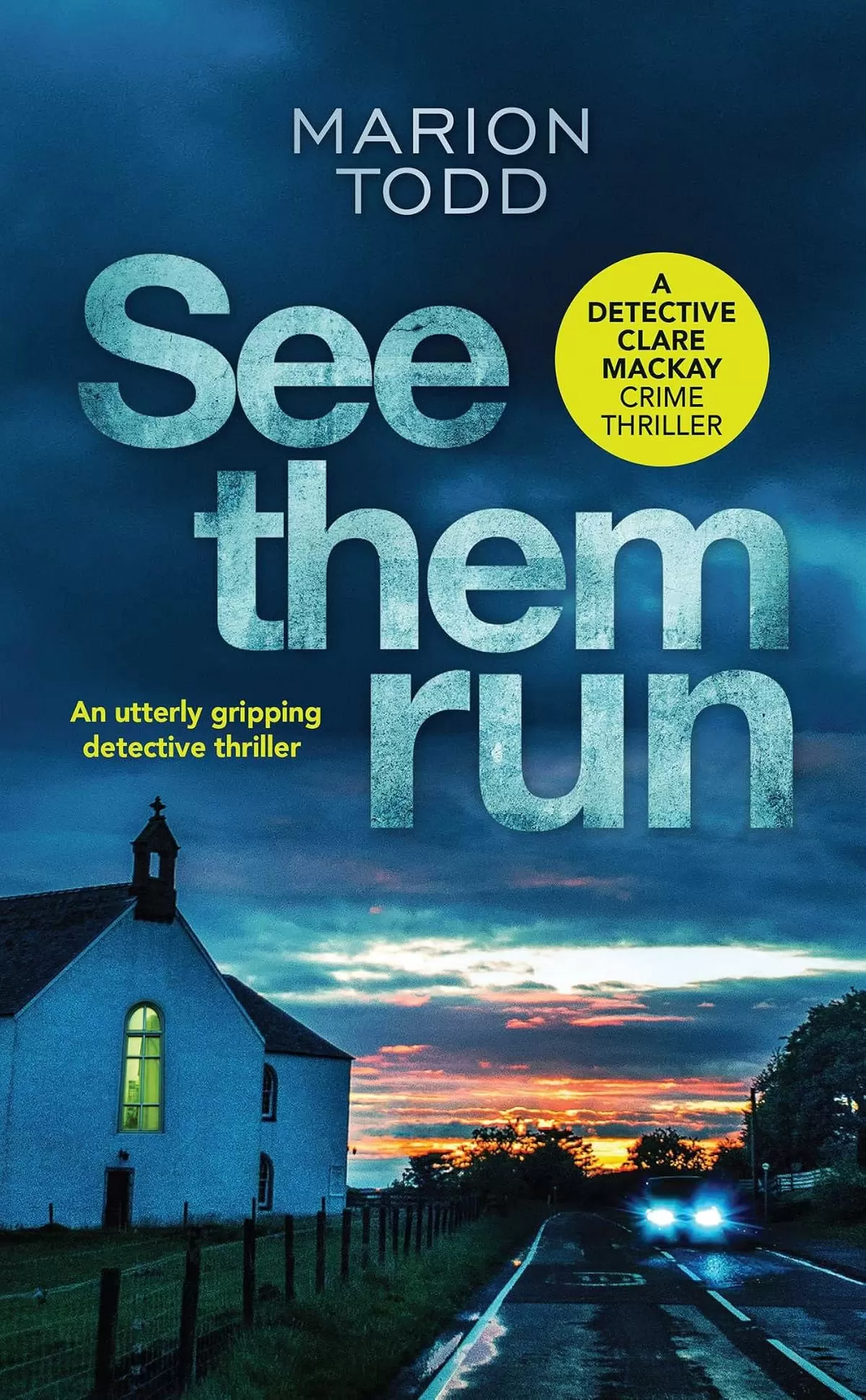 See Them Run (Detective Clare Mackay #1) by Marion Todd