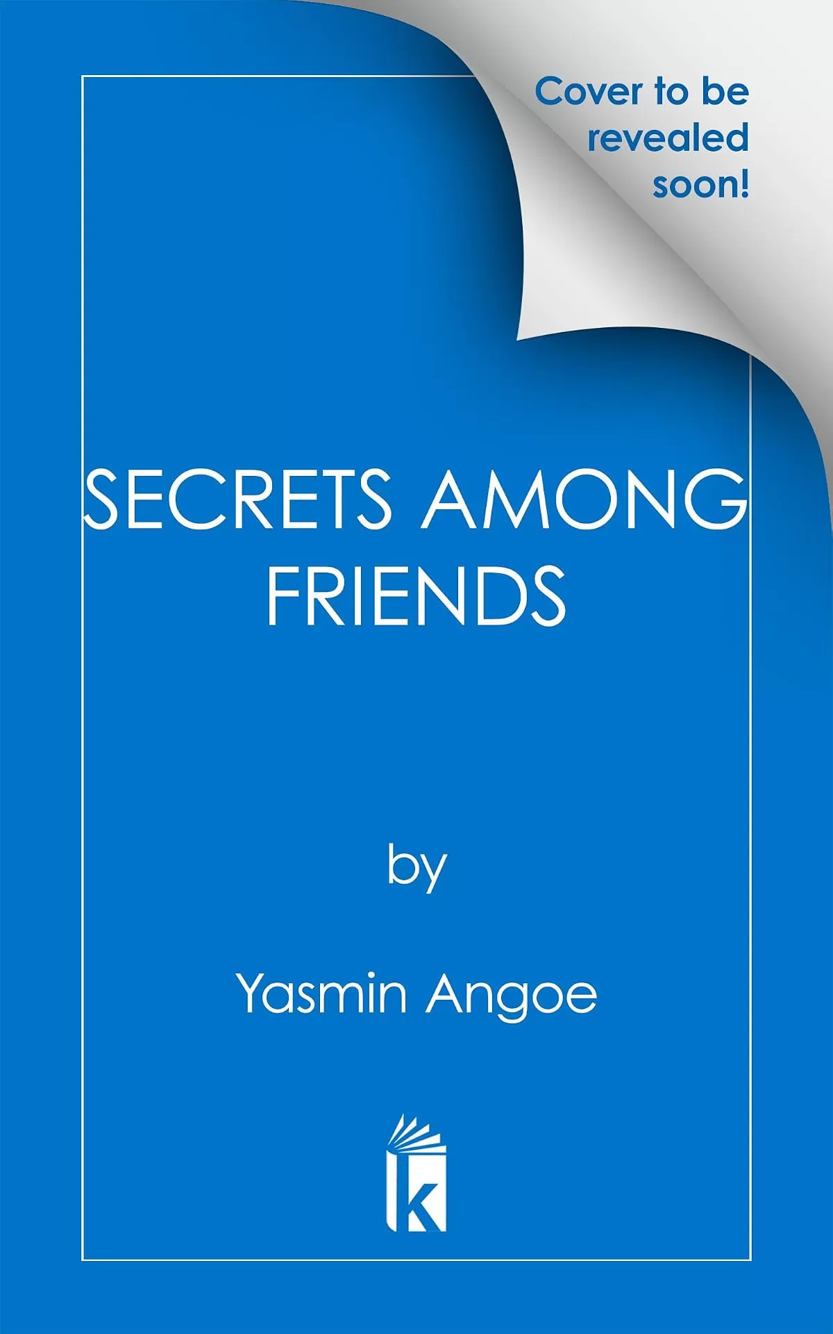 Secrets Among Friends by Yasmin Angoe