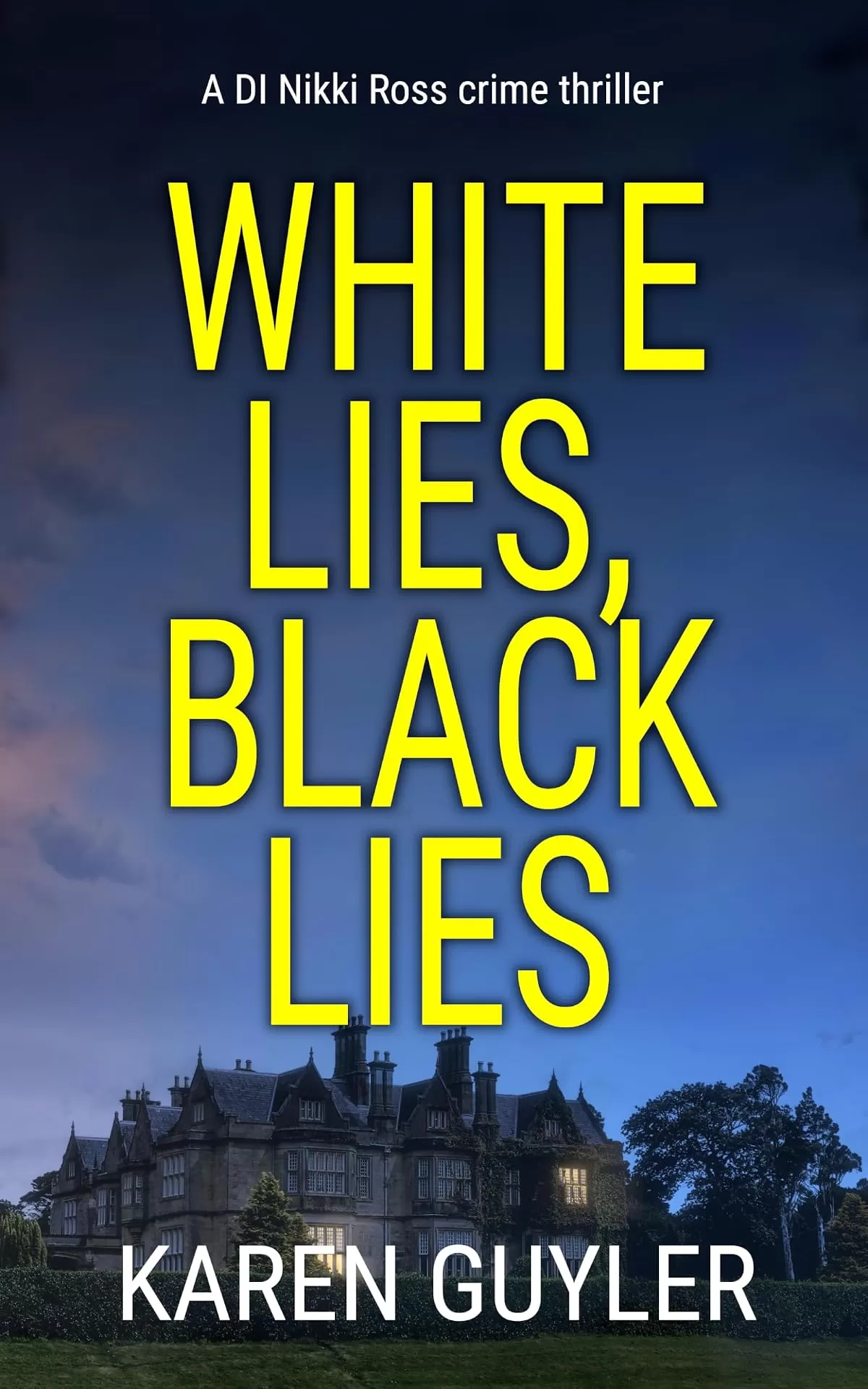 White lies, black lies (DI Nikki Ross #2) by Karen Guyler