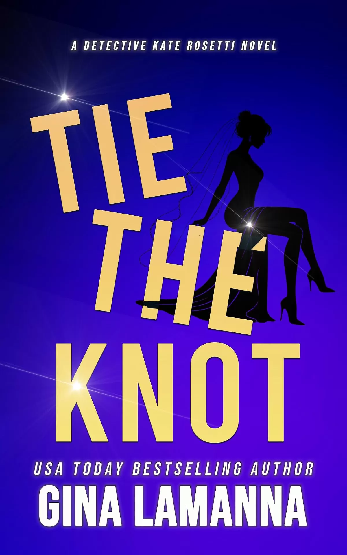 Tie The Knot (Detective Kate Rosetti Mystery #15) by Gina LaManna