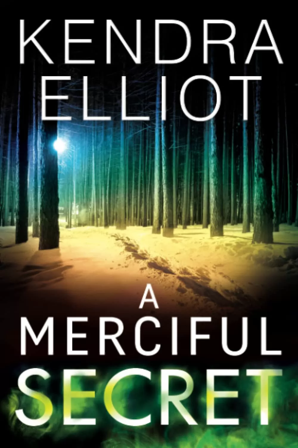 A Merciful Secret (Mercy Kilpatrick #3) by Kendra Elliot