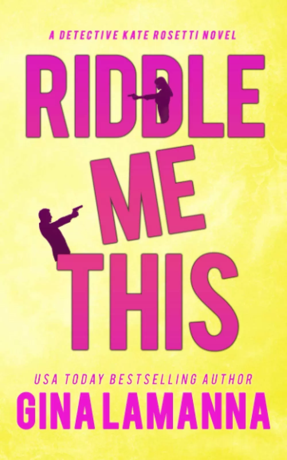 Riddle Me This (Detective Kate Rosetti Mystery #2) by Gina LaManna