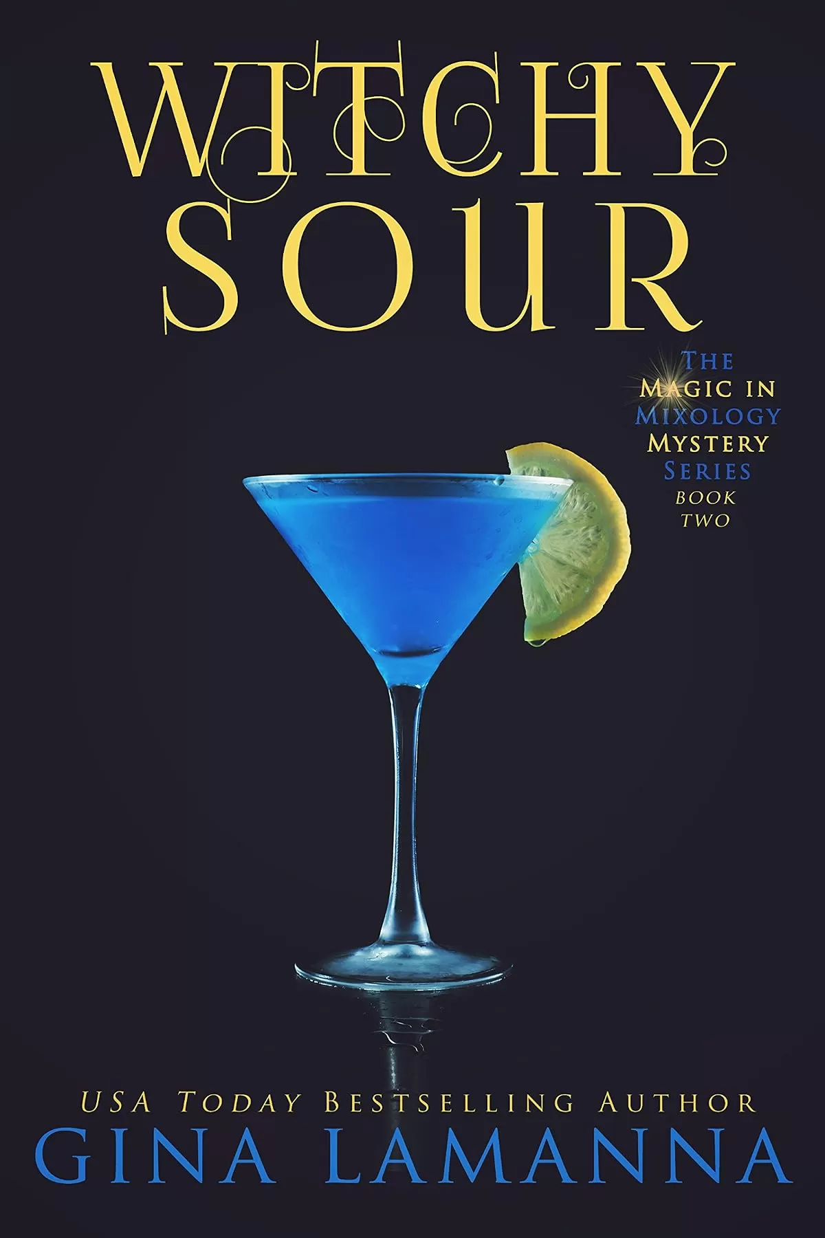 Witchy Sour (The Magic & Mixology Mystery Series #2) by Gina LaManna