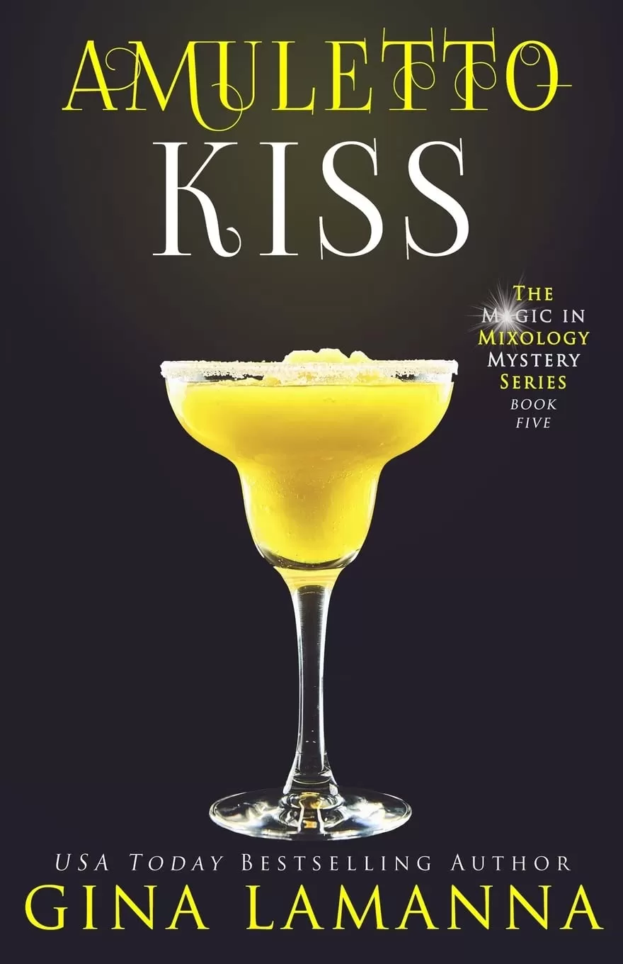 Amuletto Kiss (The Magic & Mixology Mystery Series #5) by Gina LaManna