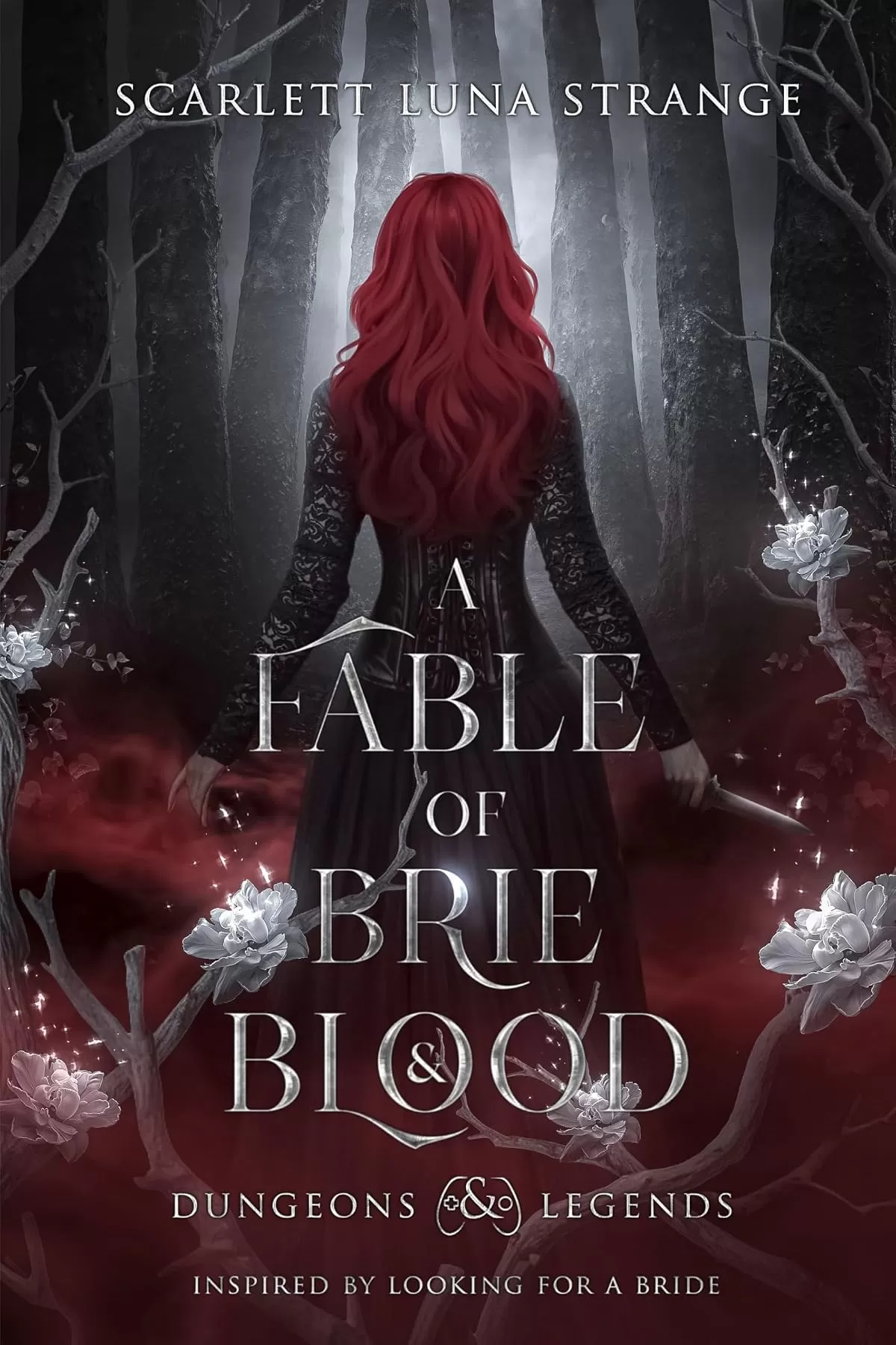 A Fable of Brie and Blood: Inspired by Looking For A Bride (Dungeons and Legends #1) by Scarlett Luna Strange