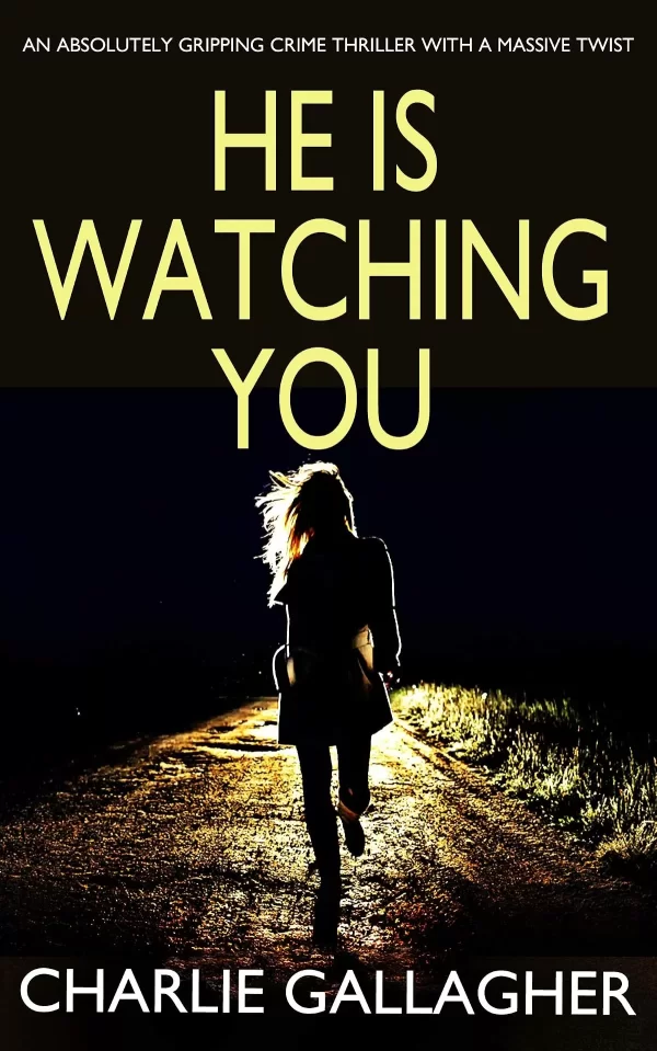 HE IS WATCHING YOU