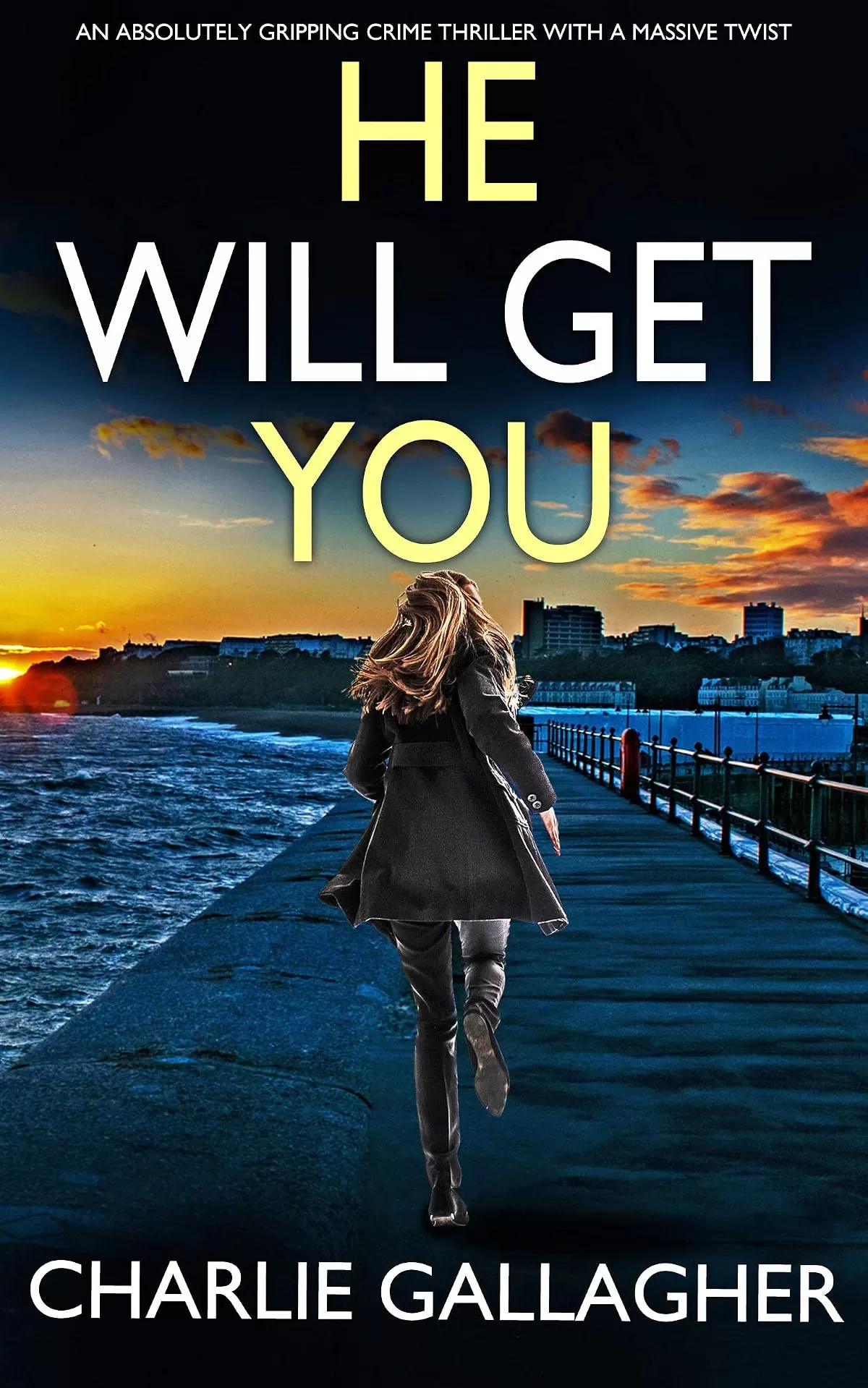 HE WILL GET YOU (Detective Maddie Ives #5) by Charlie Gallagher