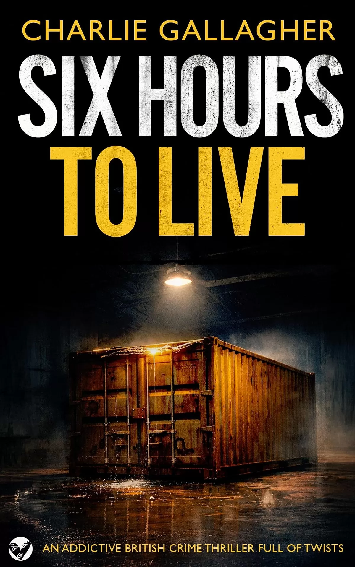 SIX HOURS TO LIVE (Abigail Morton Thrillers #1) by Charlie Gallagher
