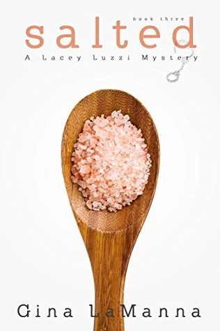 Salted (Lacey Luzzi Mafia Mysteries #3) by Gina LaManna