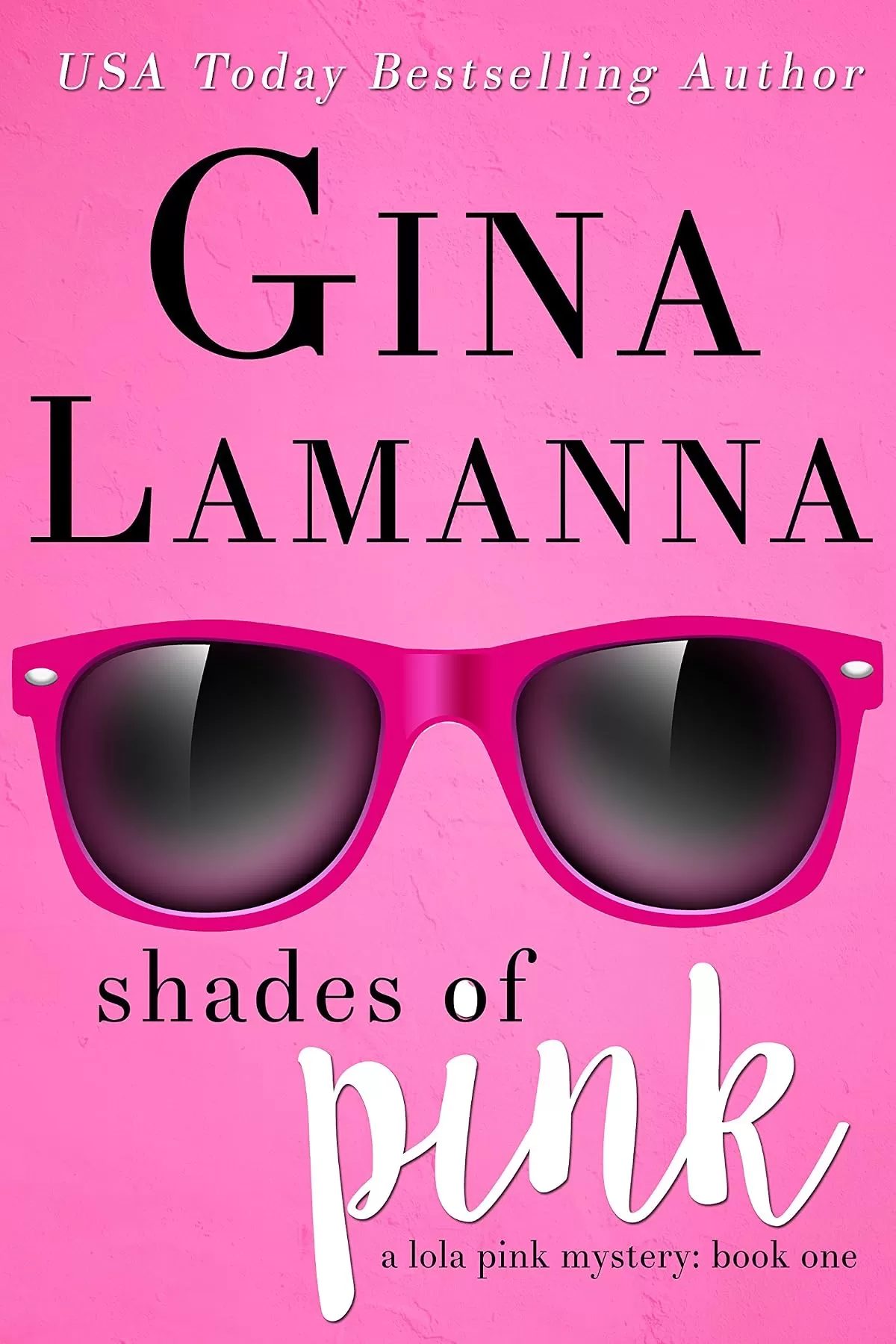 Shades of Pink (Lola Pink Mysteries #1) by Gina LaManna