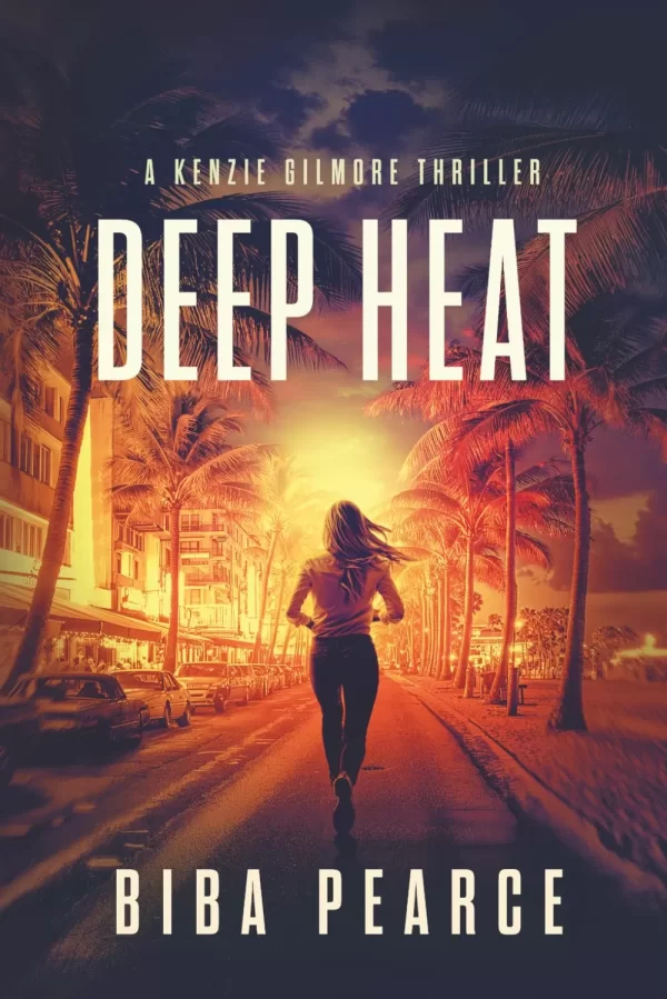 Deep Heat (Kenzie Gilmore Crime Thriller #5) by Biba Pearce