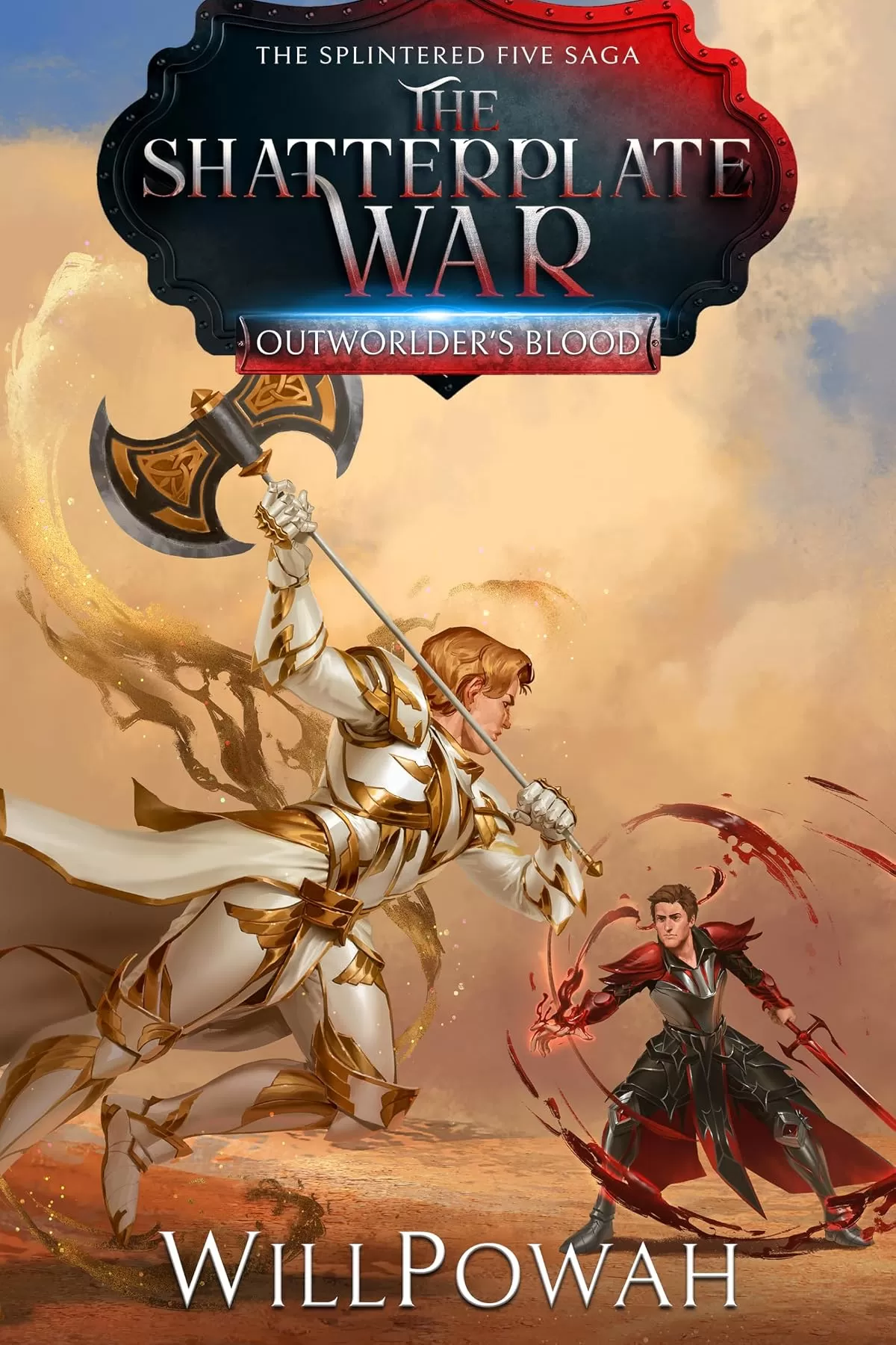 The Shatterplate War: The Splintered Five Saga (Outworlder's Blood #4) by WillPowah