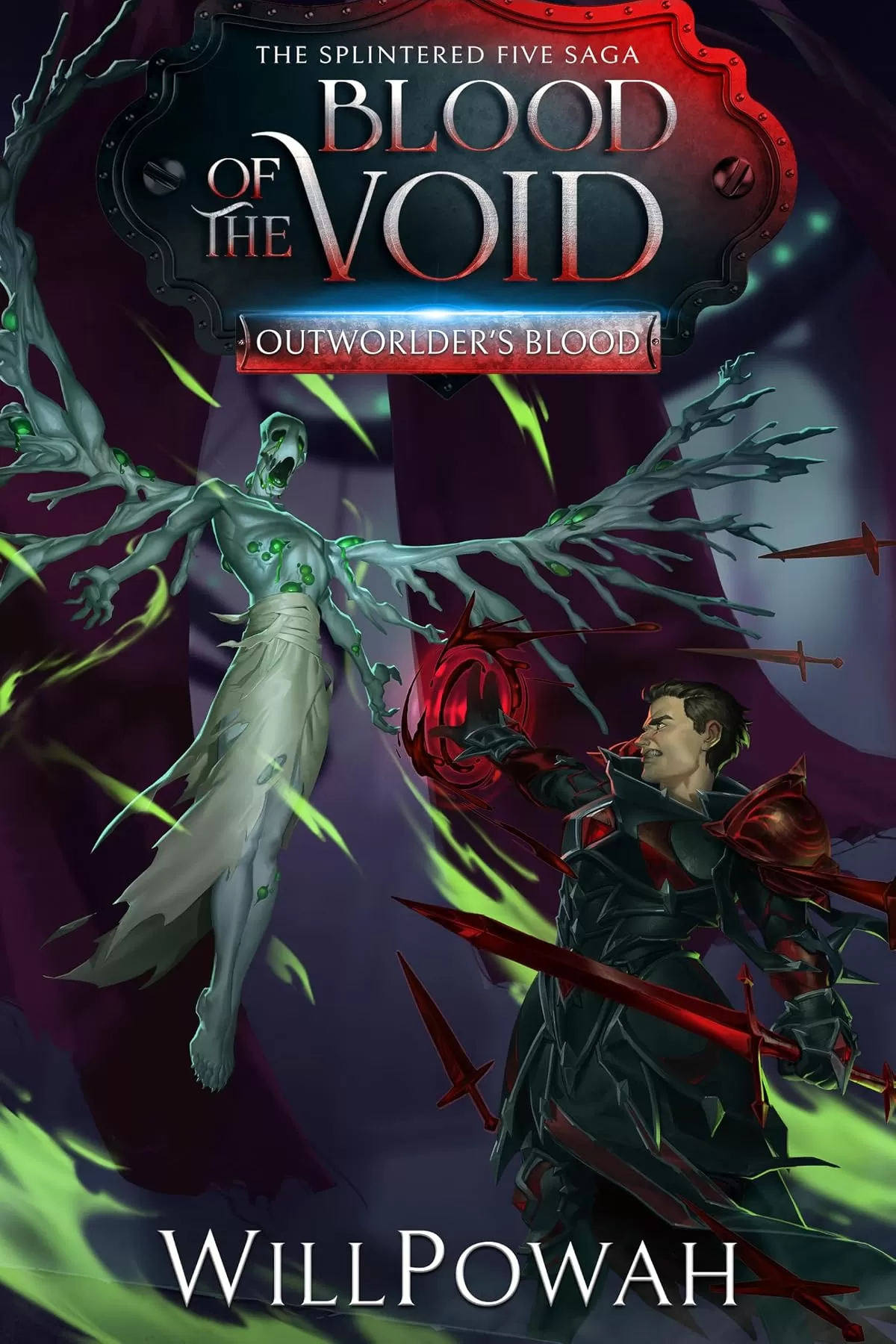 Blood of the Void: The Splintered Five Saga (Outworlder's Blood #6) by WillPowah