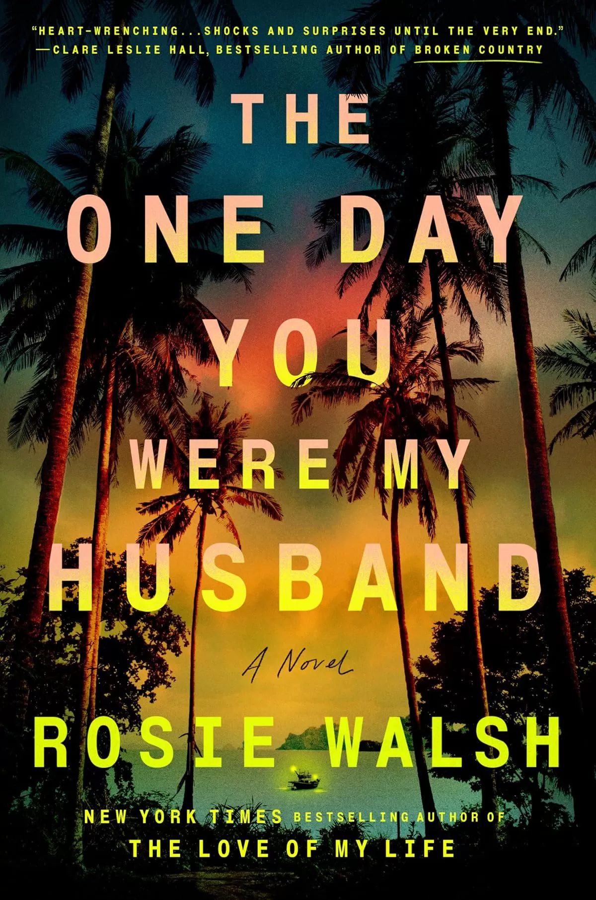 The One Day You Were My Husband by Rosie Walsh