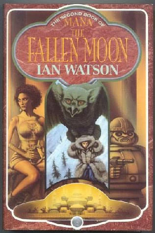 The Fallen Moon (The Books of Mana #2) by Ian Watson