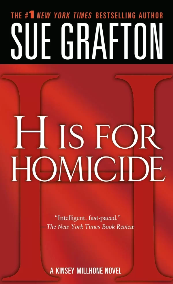 H is for Homicide (Kinsey Millhone #8) by Sue Grafton