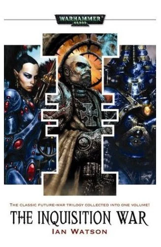 The Inquisition War (Warhammer 40,000: The Inquisition War Trilogy) by Ian Watson