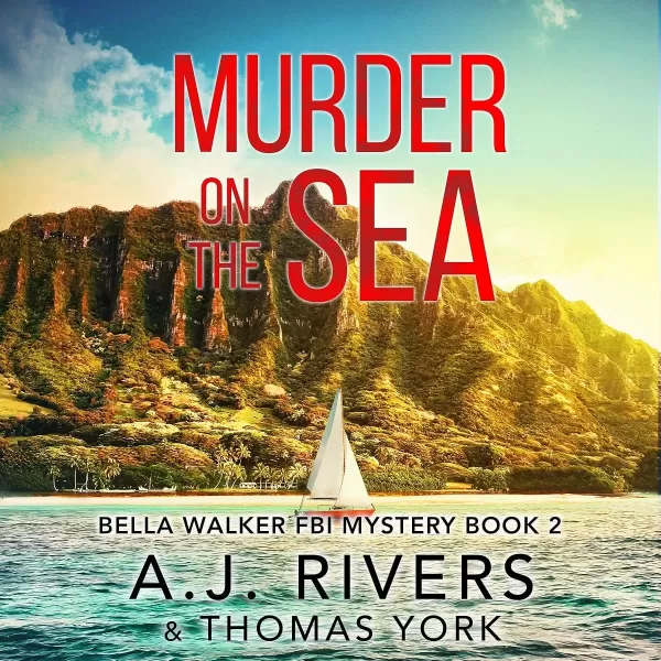 Murder on the Sea (Bella Walker FBI Mystery Series #2) by A.J. Rivers, Thomas York
