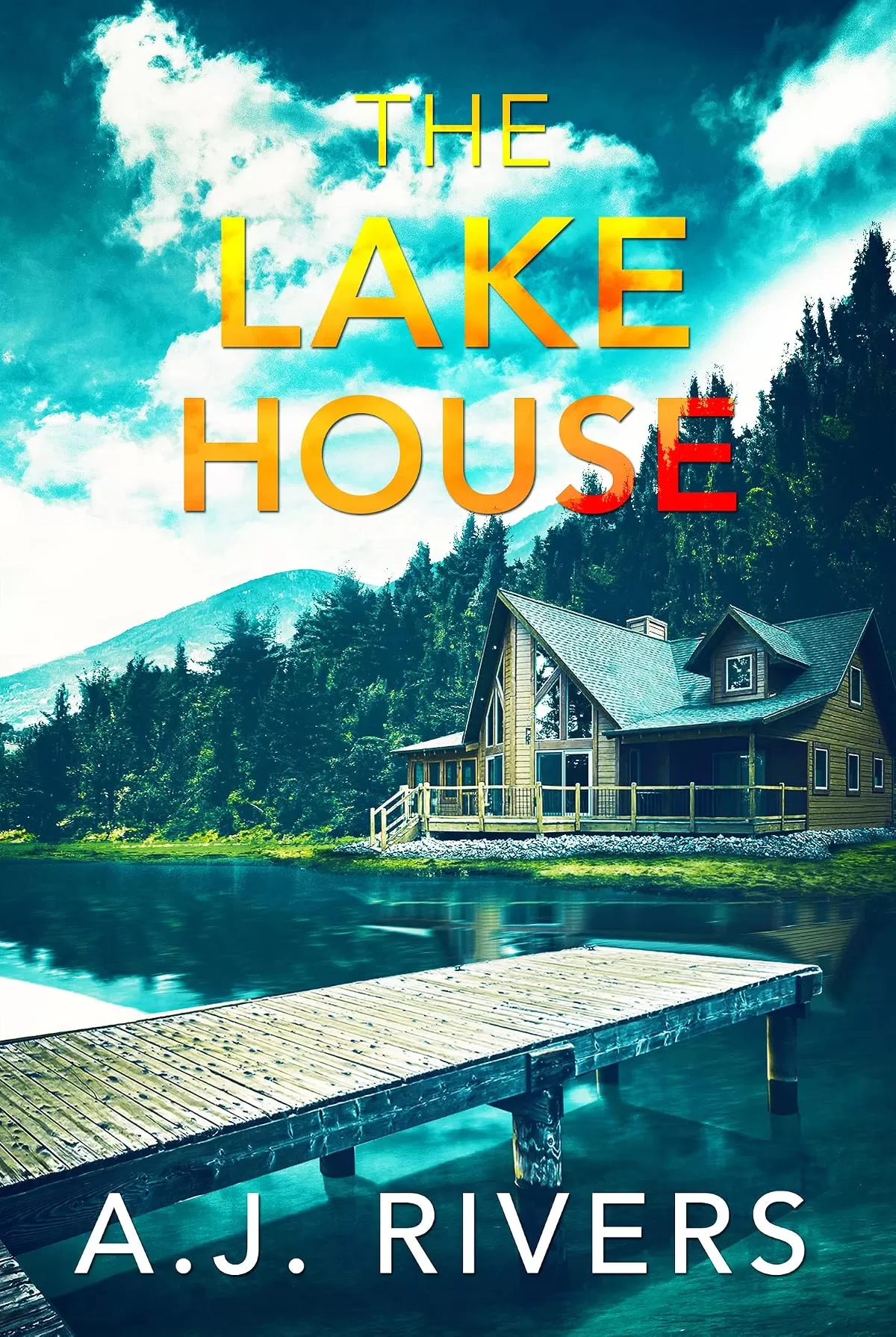 The Lake House (Ava James FBI Mystery #5) by A.J. Rivers