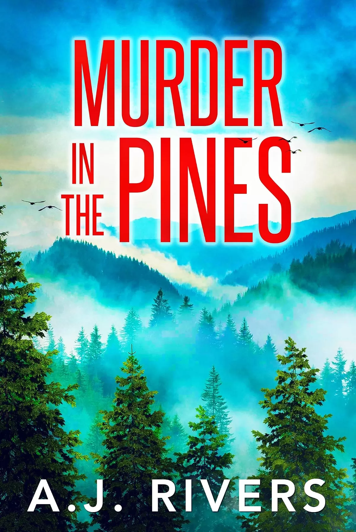 Murder in the Pines (A Detective Riley Quinn Pine Brooke Mystery #2) by A.J. Rivers