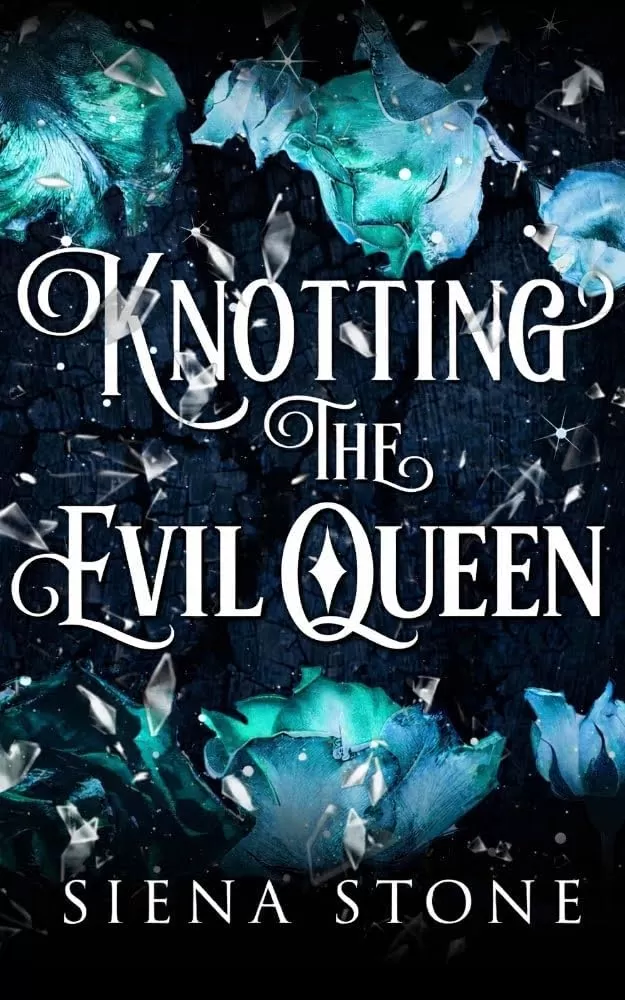 Knotting The Evil Queen: A Dark Retelling of Snow White... With A Twist... (Knotty Fairytales) by Siena Stone