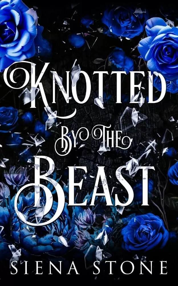 Knotted By The Beast: A Beauty & The Beast Retelling, Omegaverse, Monster Romance (Knotty Fairytales) by Siena Stone