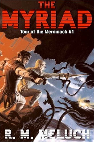 The Myriad (Tour of the Merrimack #1) by R. M. Meluch