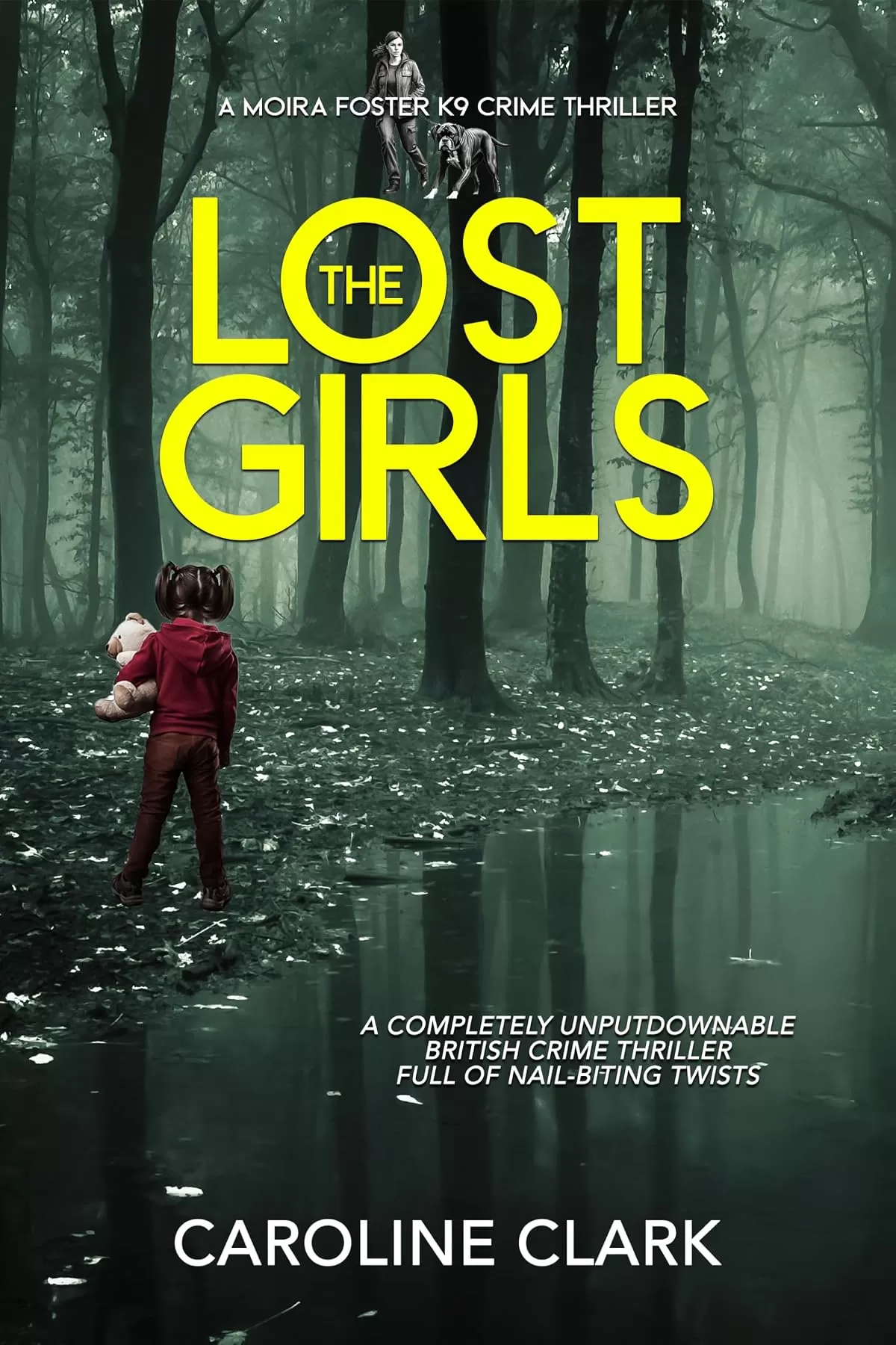 The Lost Girls (A Moira Foster K9 Crime Thriller #1) by Caroline Clark
