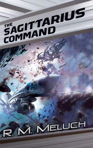 The Sagittarius Command (Tour of the Merrimack #3) by R. M. Meluch
