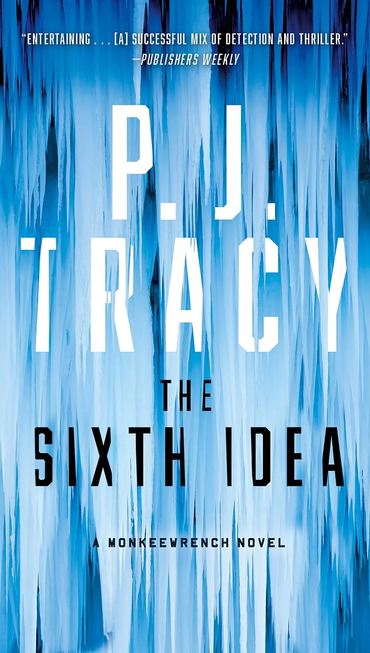 The Sixth Idea (A Monkeewrench Novel #7) by P. J. Tracy