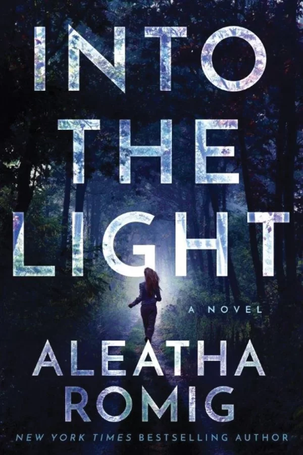 Into the Light (Into the Light #1) by Aleatha Romig