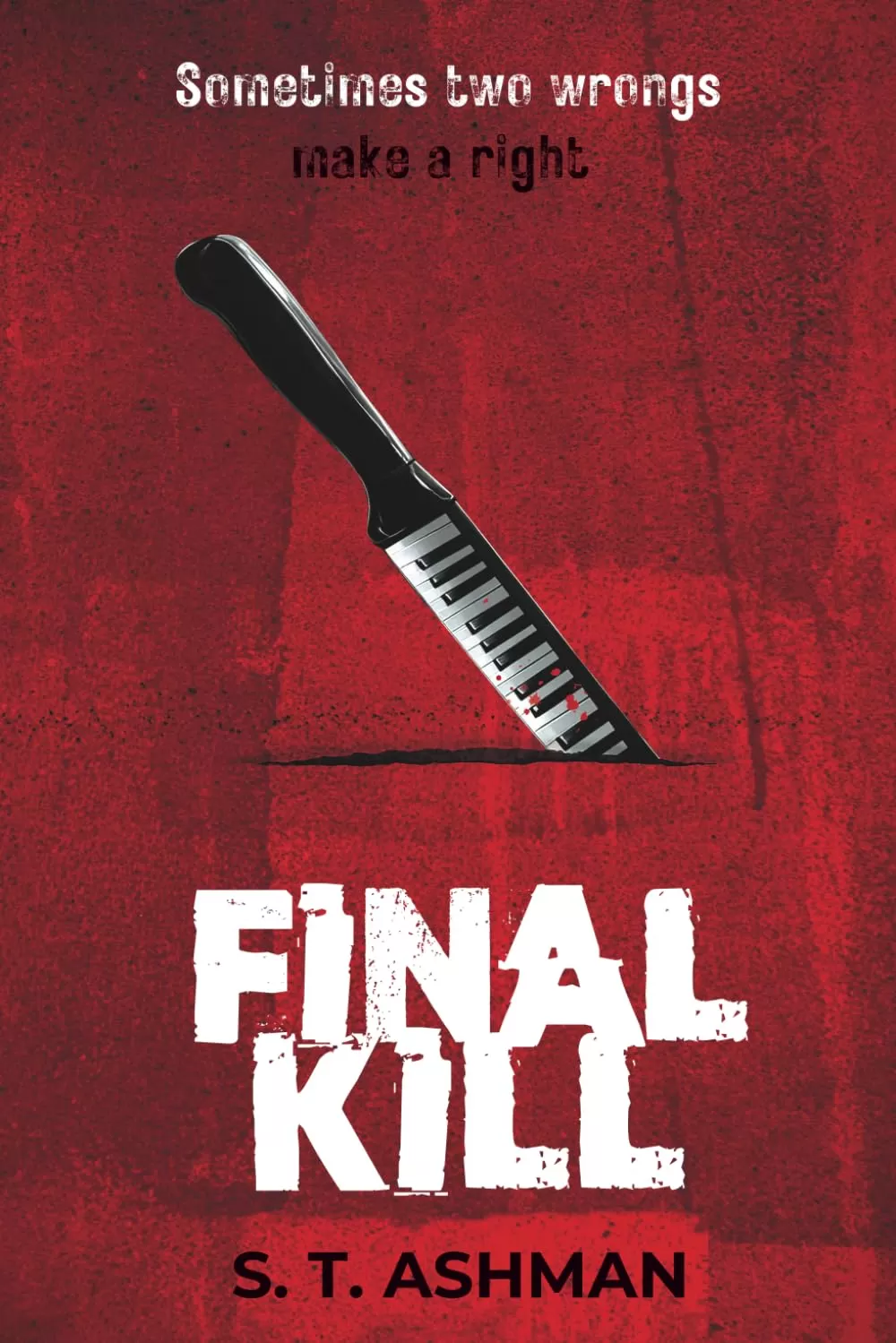 Final Kill (Dark Crime Series #3) by S. T. Ashman
