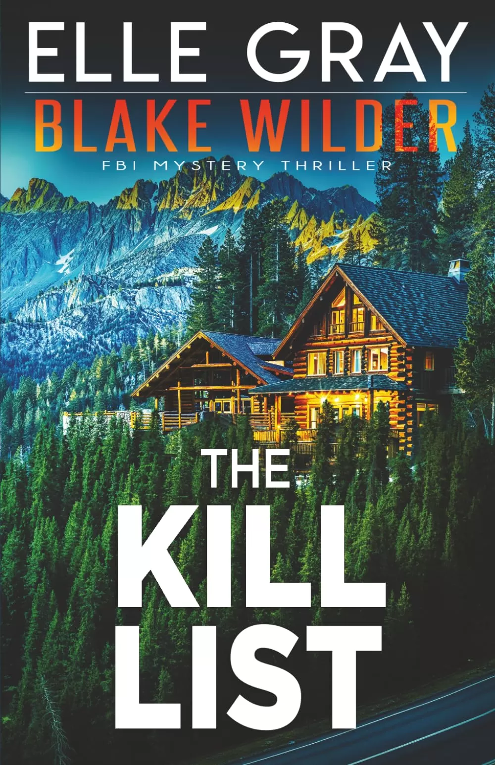 The Kill List (Blake Wilder FBI Mystery Thriller #34) by Elle Gray