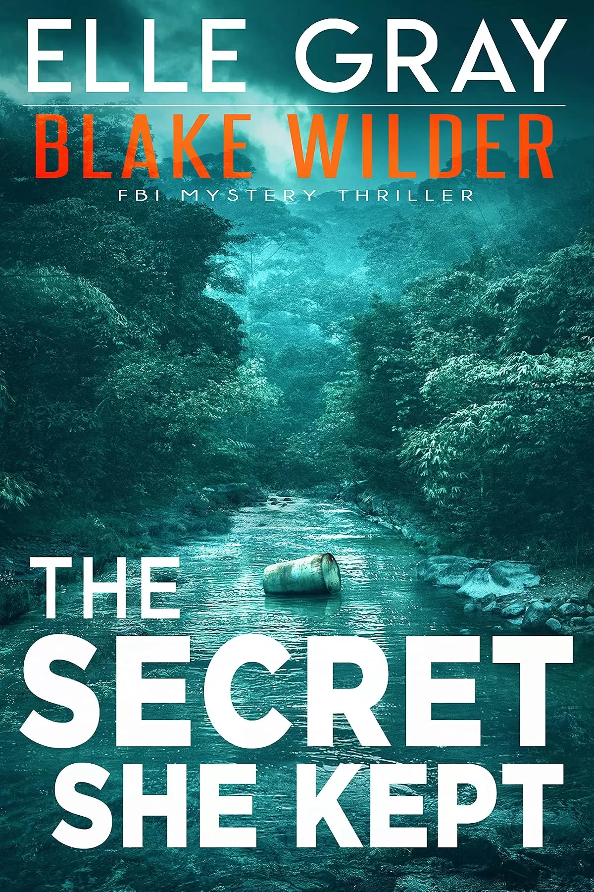 The Secret She Kept (Blake Wilder FBI Mystery Thriller #5) by Elle Gray