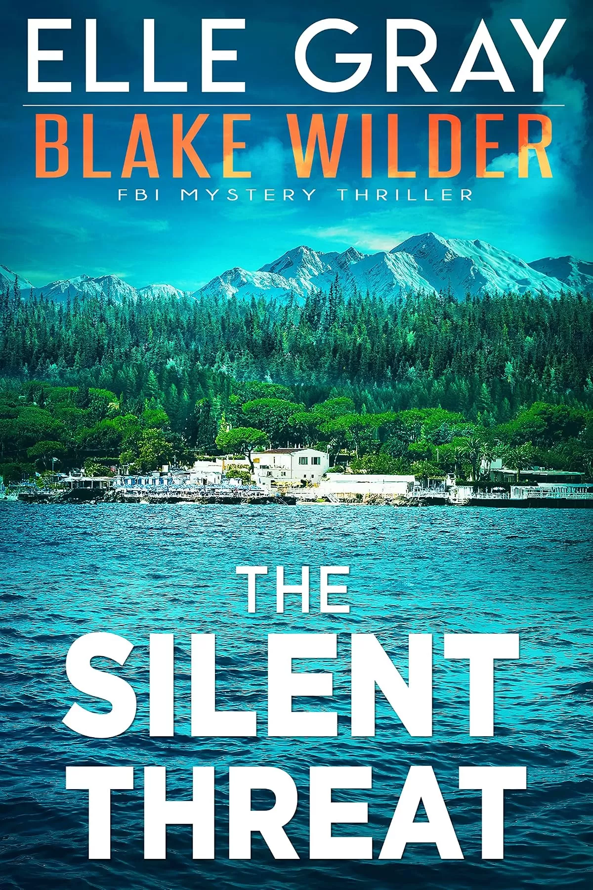 The Silent Threat (Blake Wilder FBI Mystery Thriller #18) by Elle Gray